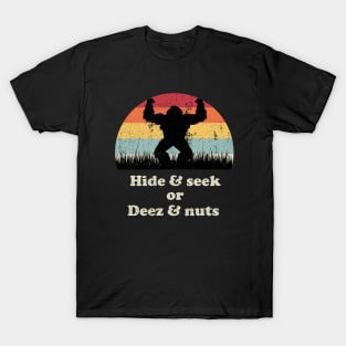 hide and seek or deez nuts ? funny saying deez nuts T-Shirt